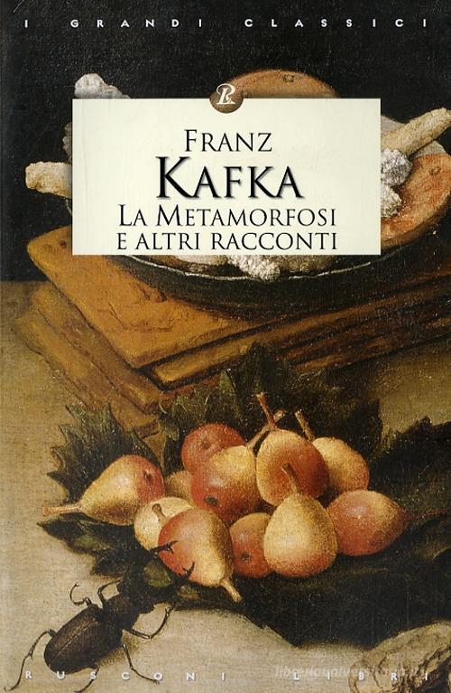 La metamorfosi e altri racconti di Franz Kafka edito da Rusconi Libri