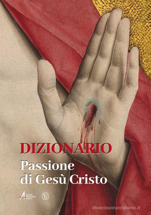 Dizionario. Passione di Gesù Cristo edito da EMP - Edizioni Messaggero Padova
