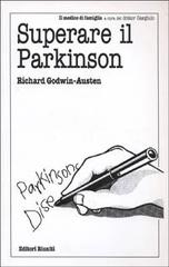 Superare il Parkinson di Richard Godwin Austen edito da Editori Riuniti
