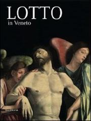 Lorenzo Lotto in Veneto edito da Silvana