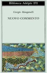 Nuovo commento. Con una lettera inedita di Italo Calvino di Giorgio Manganelli edito da Adelphi