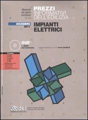 Prezzi informativi dell'edilizia. Impianti elettrici. Dicembre 2011. Con CD-ROM edito da DEI