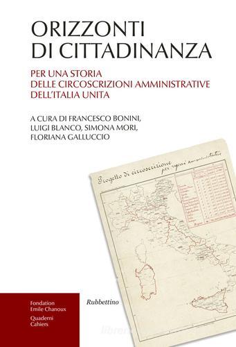 Orizzonti di cittadinanza. Per una storia delle circoscrizioni amministrative dell'Italia unita edito da Rubbettino