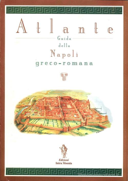 Atlante-guida della Napoli greco-romana edito da Intra Moenia