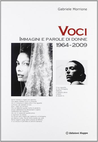 Voci. Immagini e parole di donne (1964-2009) di Gabriele Morrione edito da Kappa
