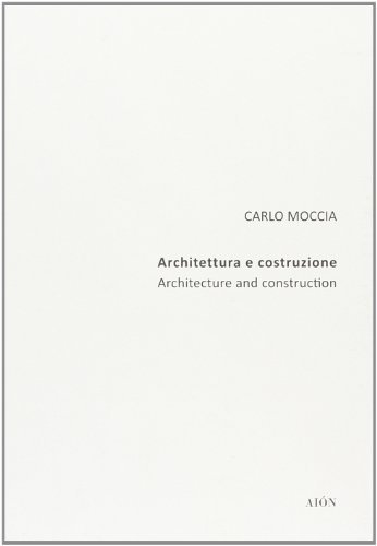 Architettura e costruzione di Carlo Moccia edito da Aion