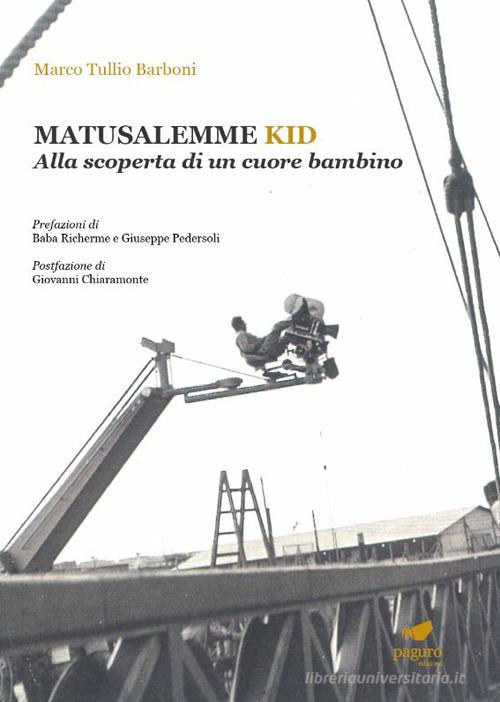 Matusalemme kid. Alla scoperta di un cuore bambino di Marco Tullio Barboni edito da Paguro