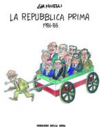 Ebook La Repubblica Prima - 1981-85 di Emilio Giannelli edito da Corriere della Sera