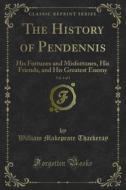 Ebook The History of Pendennis di William Makepeace Thackeray edito da Forgotten Books
