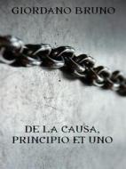 Ebook De la causa, principio et uno di Giordano Bruno edito da Bauer Books