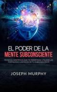 Ebook El Poder De La Mente Subconsciente (Traducido) di Joseph Murphy edito da Stargatebook