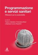 Ebook Programmazione e servizi sanitari di Barbara Curcio Rubertini, Tiziano Carradori, Francesca Bravi edito da CLUEB