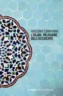 Ebook L’Islam, religione dell’occidente di Massimo Campanini edito da Mimesis Edizioni