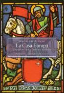 Ebook La Casa Europa di Gonzague de Reynold edito da D&apos;Ettoris Editori