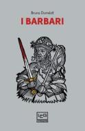 Ebook I Barbari di Dumézil Bruno edito da LEG Edizioni