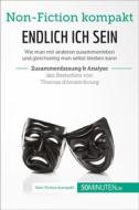 Ebook Endlich ICH sein. Zusammenfassung & Analyse des Bestsellers von Thomas d‘Ansembourg di 50Minuten edito da 50Minuten.de