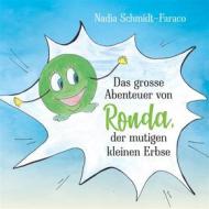 Ebook Das große Abenteuer von Ronda der mutigen kleinen Erbse di Nadia Schmidt Faraco edito da Books on Demand