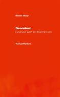 Ebook Geronimo di Reiner Woop edito da Books on Demand