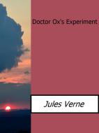 Ebook Doctor Ox's Experiment di Jules Verne edito da Jules Verne