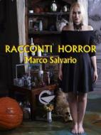 Ebook Racconti Horror di Marco Salvario edito da Salvario