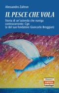Ebook Il pesce che vola di Alessandro Zaltron edito da Franco Angeli Edizioni