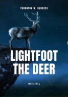 Ebook Lightfoot the deer di Thornton W. Burgess edito da InDigitale