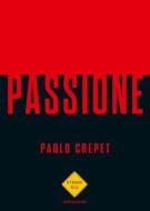 Ebook Passione di Crepet Paolo edito da Mondadori