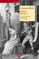 Ebook Mozart all'opera di Giovanni Bietti edito da Editori Laterza
