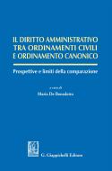 Ebook Il diritto amministrativo tra ordinamenti civili e ordinamento canonico di Manuel Arroba Conde, Andrea Bettetini, Andrea Bixio edito da Giappichelli Editore