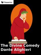 Ebook The Divine Comedy di Dante Alighieri edito da Passerino Editore