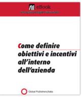 Ebook Come definire obiettivi ed incentivi all'interno dell'azienda di Redazione Global Publishers edito da Global Publishers Italia
