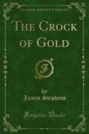 Ebook The Crock of Gold di James Stephens edito da Forgotten Books