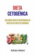 Ebook Dieta Cetogénica : Deliciosa Receta Vegetariana De Recetas De Dieta Cetogénica di Adrian Melon edito da Adrian Melon