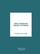 Ebook Best Russian Short Stories di Thomas Seltzer edito da Librorium Editions