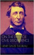 Ebook On the Duty of Civil Disobedience di Henry David Thoreau edito da Books on Demand