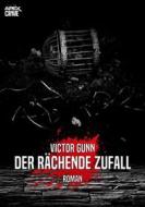 Ebook DER RÄCHENDE ZUFALL di Victor Gunn edito da BookRix
