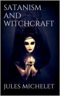 Ebook Satanism and Witchcraft di Jules Michelet edito da PubMe