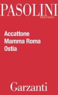 Ebook Accattone - Mamma Roma - Ostia di Pier Paolo Pasolini edito da Garzanti