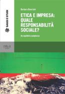 Ebook Etica e impresa: quale responsabilità sociale? di Barbara Bonciani edito da Pisa University Press