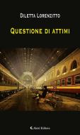 Ebook Questione di attimi di Diletta Lorenzitto edito da Aletti Editore