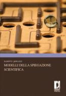 Ebook Modelli della spiegazione scientifica di Peruzzi, Alberto edito da Firenze University Press