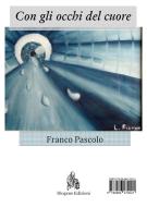 Ebook Con gli occhi del Cuore di Franco Pascolo edito da Diogene Edizioni