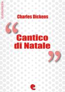 Ebook Cantico di Natale (A Christmas Carol) di Charles Dickens edito da Kitabu