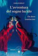 Ebook L’avventura del sogno lucido di Charlie Morley edito da Amrita Edizioni