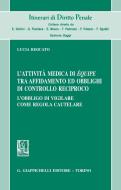 Ebook L' attività medica di équipe tra affidamento ed obblighi di controllo reciproco di Lucia Risicato edito da Giappichelli Editore