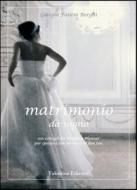 Ebook Matrimonio da sogno di Fantin Borghi Giorgia edito da Valentina Edizioni