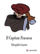 Ebook Il Capitan Fracassa di Théophile Gautier edito da Passerino