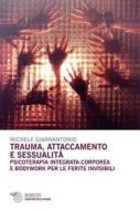 Ebook Trauma, attaccamento e sessualità di Michele Giannantonio edito da Mimesis Edizioni
