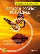 Ebook Liberare Il Proprio Potenziale di Barbara Leporini edito da Bruno Editore