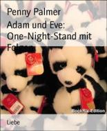 Ebook Adam und Eve: One-Night-Stand mit Folgen di Penny Palmer edito da BookRix